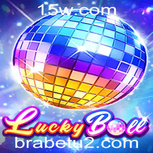 brabet | Descubra LuckyBall: O Novo Fenômeno dos Jogos de Azar Online